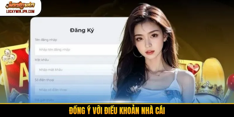 Đồng ý với điều khoản nhà cái