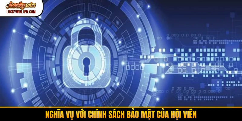 Nghĩa vụ với chính sách bảo mật của hội viên