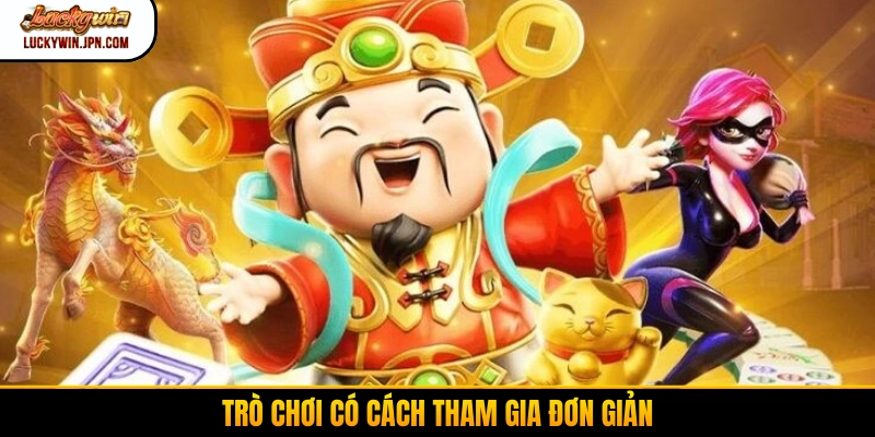 Trò chơi có cách tham gia đơn giản